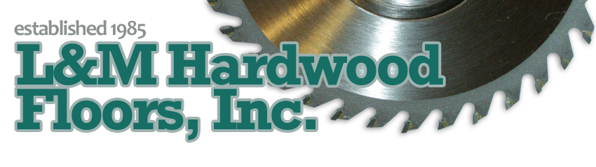 L&M Hardwood Floors, Inc.